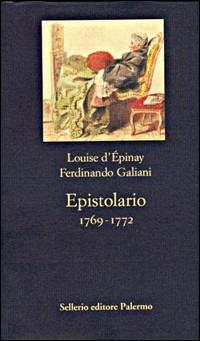 Epistolario (1769-1772) - Louise D'Epinay,Ferdinando Galiani - copertina