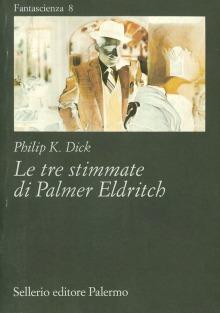 Le tre stimmate di Palmer Eldritch - Philip K. Dick - copertina