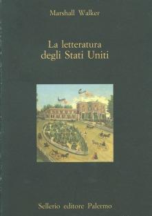 La letteratura degli Stati Uniti - Marshall Walker - copertina