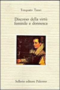 Discorso della virtù femminile e donnesca - Torquato Tasso - copertina