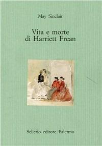 Vita e morte di Harriett Frean - May Sinclair - copertina