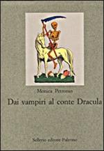 Dai vampiri al conte Dracula. Un viaggio nell'immaginario occidentale