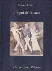 I sogni di Tristan - Marco Ferrari - copertina
