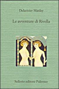Le avventure di Rivella - Mary Manley Delarivier - copertina