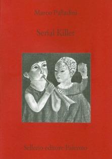 Serial killer - Marco Palladini - copertina
