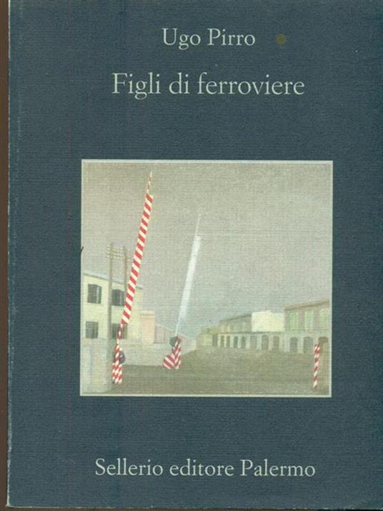 Figli di ferroviere - Ugo Pirro - 2