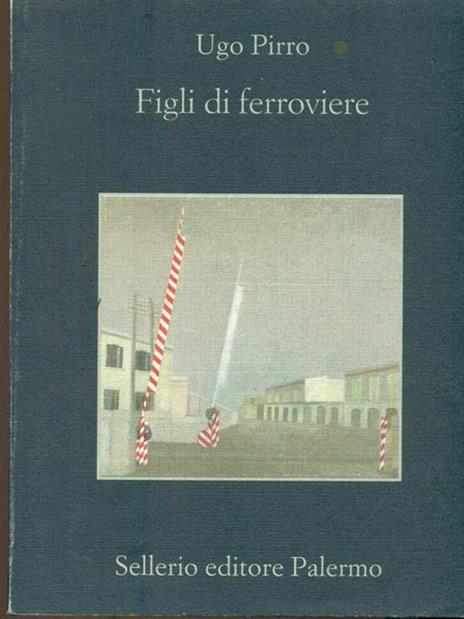 Figli di ferroviere - Ugo Pirro - 3