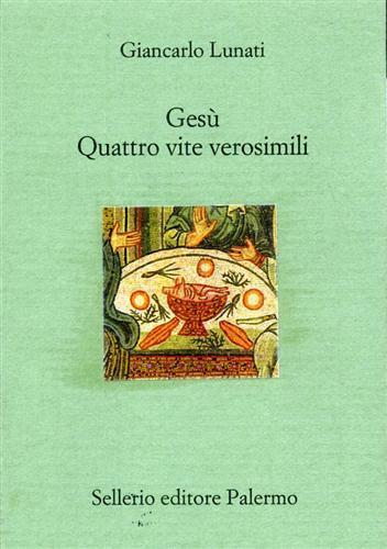 Gesù. Quattro vite verosimili - Giancarlo Lunati - 3