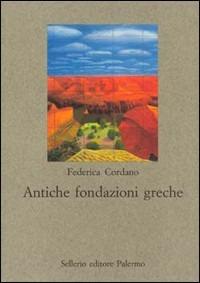 Antiche fondazioni greche - Federica Cordano - copertina