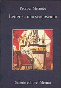 Lettere a una sconosciuta - Prosper Mérimée - copertina