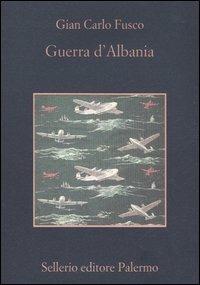 Guerra d'Albania - Gian Carlo Fusco - copertina