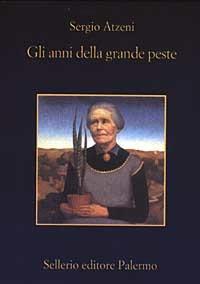 Gli anni della grande peste - Sergio Atzeni - copertina