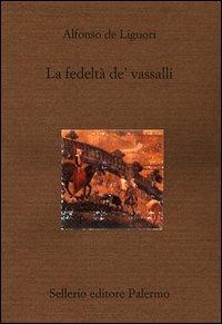 La fedeltà de' vassalli - Alfonso Maria Liguori - copertina