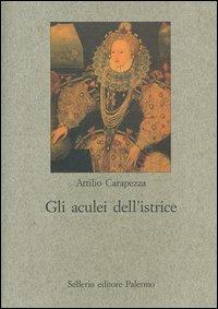 Gli aculei dell'istrice. La satira formale elisabettiana - Attilio Carapezza - copertina