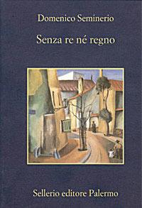 Senza re, né regno - Domenico Seminerio - copertina