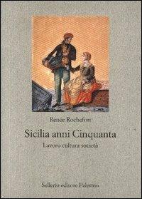 Sicilia anni Cinquanta - Renée Rochefort - copertina