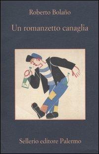 Un romanzetto canaglia - Roberto Bolaño - copertina
