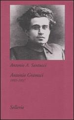 Antonio Gramsci. 1891-1937