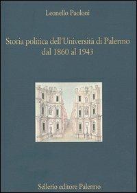 Storia politica dell'Università di Palermo dal 1860 al 1943 - Leonello Paoloni - copertina