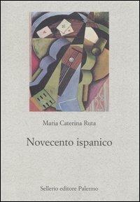 Novecento ispanico - M. Caterina Ruta - copertina