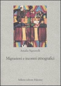 Libro Migrazioni e incontri etnografici Amalia Signorelli
