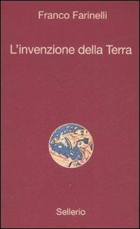 L' invenzione della Terra - Franco Farinelli - copertina