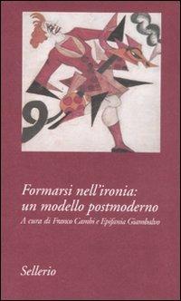 Formarsi nell'ironia: un modello postmoderno - copertina