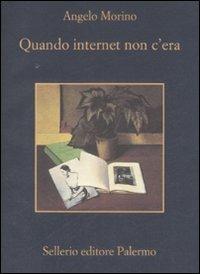 Quando internet non c'era - Angelo Morino - copertina