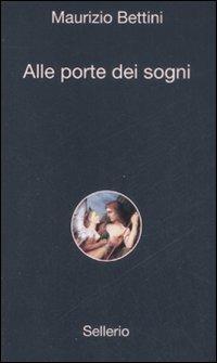 Alle porte dei sogni - Maurizio Bettini - copertina