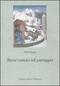 Breve trattato sul paesaggio - Alain Roger - copertina