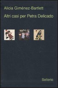 Altri tre casi per Petra Delicado. Morti di carta-Serpenti nel Paradiso-Un bastimento carico di riso - Alicia Giménez-Bartlett - copertina