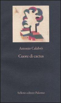 Cuore di cactus - Antonio Calabrò - copertina