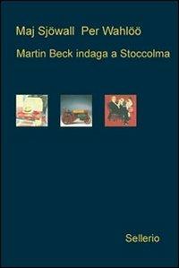 Martin Beck indaga a Stoccolma: Il poliziotto che ride-L'autopompa fantasma-Omicidio al Savoy - Maj Sjöwall,Per Wahlöö - copertina