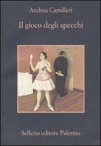 Il gioco degli specchi - Andrea Camilleri - copertina