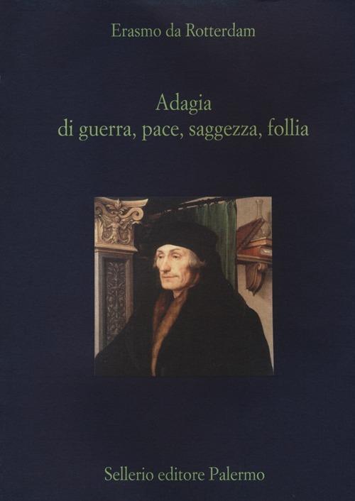 Adagia di guerra, pace, saggezza e follia - Erasmo da Rotterdam - copertina