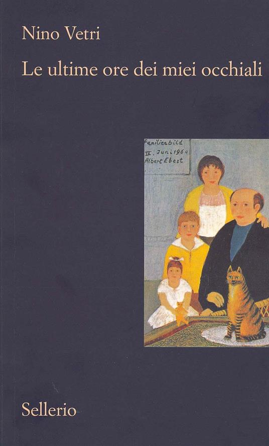 Le utlime ore dei miei occhiali - Nino Vetri - ebook