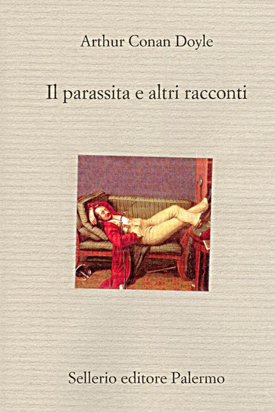 Il parassita e altri racconti - Conan Doyle Arthur,Mario Torre - ebook
