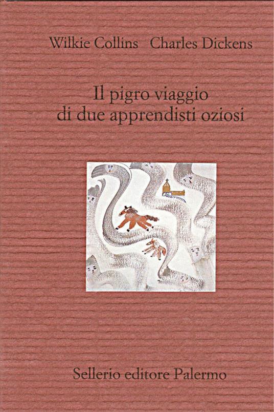 Il pigro viaggio di due apprendisti oziosi - Wilkie Collins,Charles Dickens,Marina Premoli - ebook