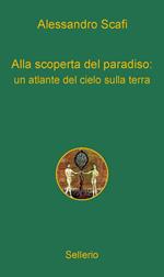 Alla scoperta del paradiso: un atlante del cielo sulla terra