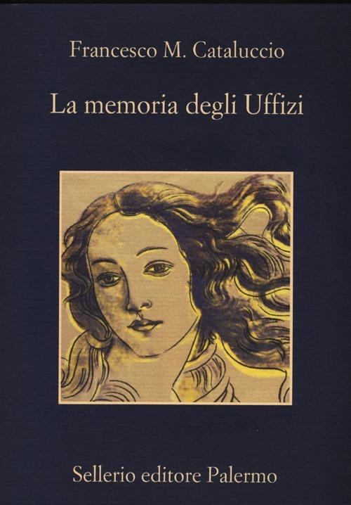 La memoria degli Uffizi - Francesco M. Cataluccio - copertina