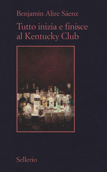 Tutto inizia e finisce al Kentucky Club - Benjamin Alire Sáenz - copertina