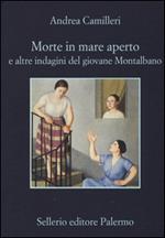 Morte in mare aperto e altre indagini del giovane Montalbano