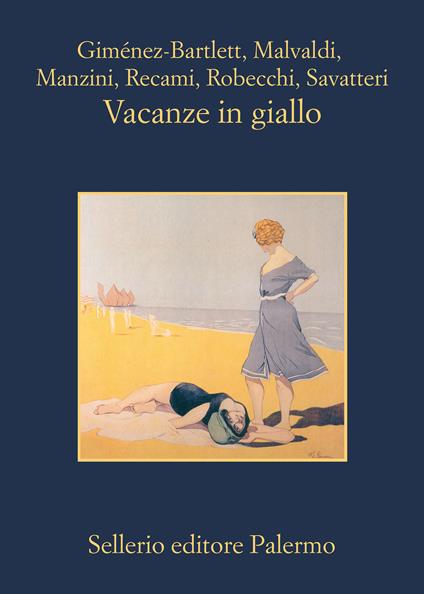 Vacanze in giallo - Alicia Giménez-Bartlett,Marco Malvaldi,Antonio Manzini,Francesco Recami - ebook