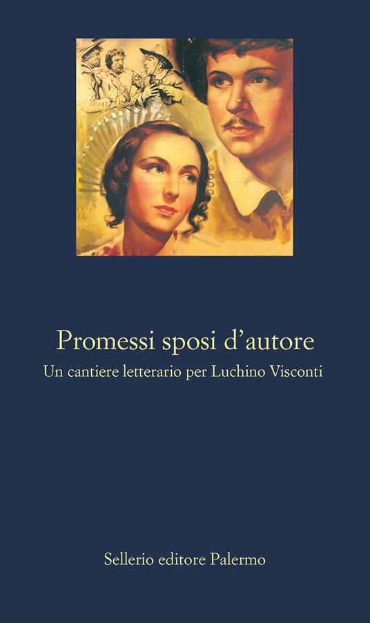 Promessi sposi d'autore. Un cantiere letterario per Luchino Visconti - Silvia Moretti,Salvatore Silvano Nigro - ebook