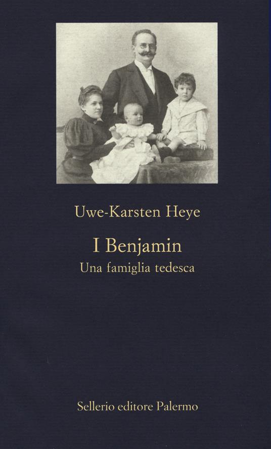 I Benjamin. Una famiglia tedesca. Ediz. illustrata - Uwe-Karsten Heye - copertina