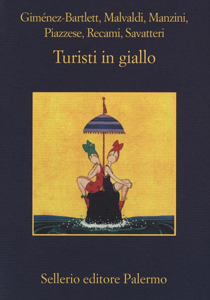 Turisti in giallo - Alicia Giménez-Bartlett,Marco Malvaldi,Antonio Manzini - copertina