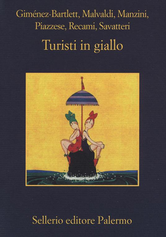Turisti in giallo - Alicia Giménez-Bartlett,Marco Malvaldi,Antonio Manzini - copertina