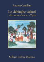 Le vichinghe volanti e altre storie d'amore a Vigàta