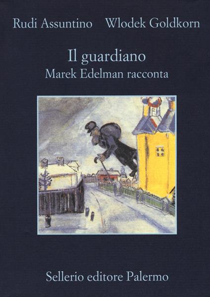 Il guardiano. Marek Edelman racconta - Rudi Assuntino,Wlodek Goldkorn - copertina