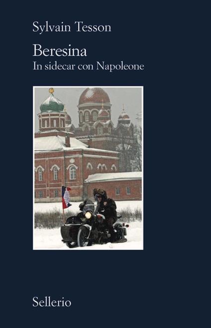 Beresina. In sidecar con Napoleone - Sylvain Tesson,R. Ferrara - ebook